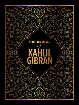 cover image of Collected Works of Kahlil Gibran (Deluxe Hardbound Edition)